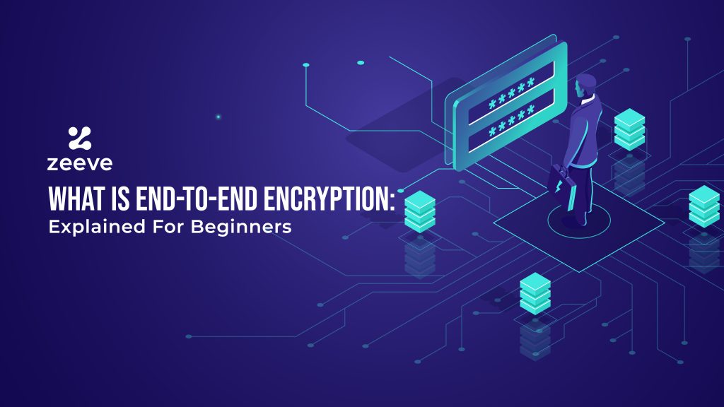 what is End to end encryption