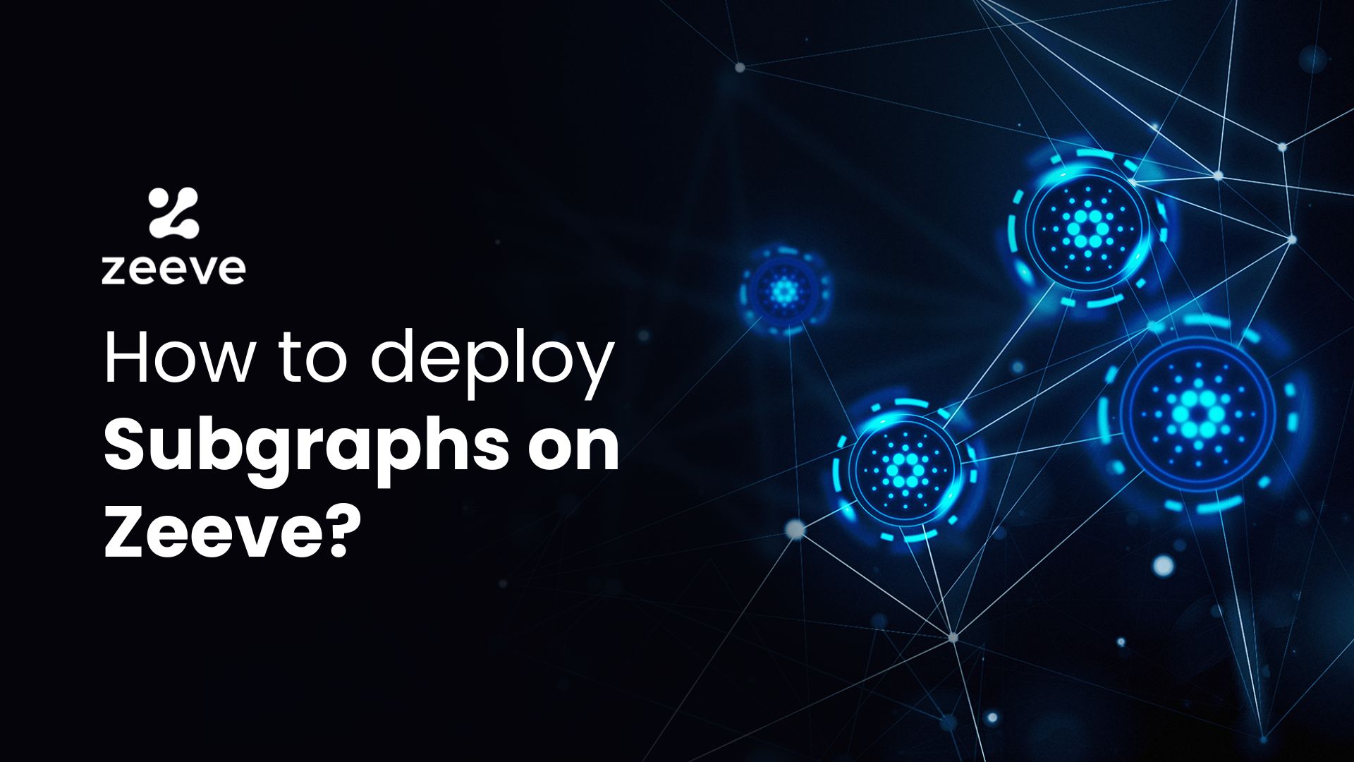 How to deploy Subgraphs with Zeeve's Traceye ? Step-by-Step Guide