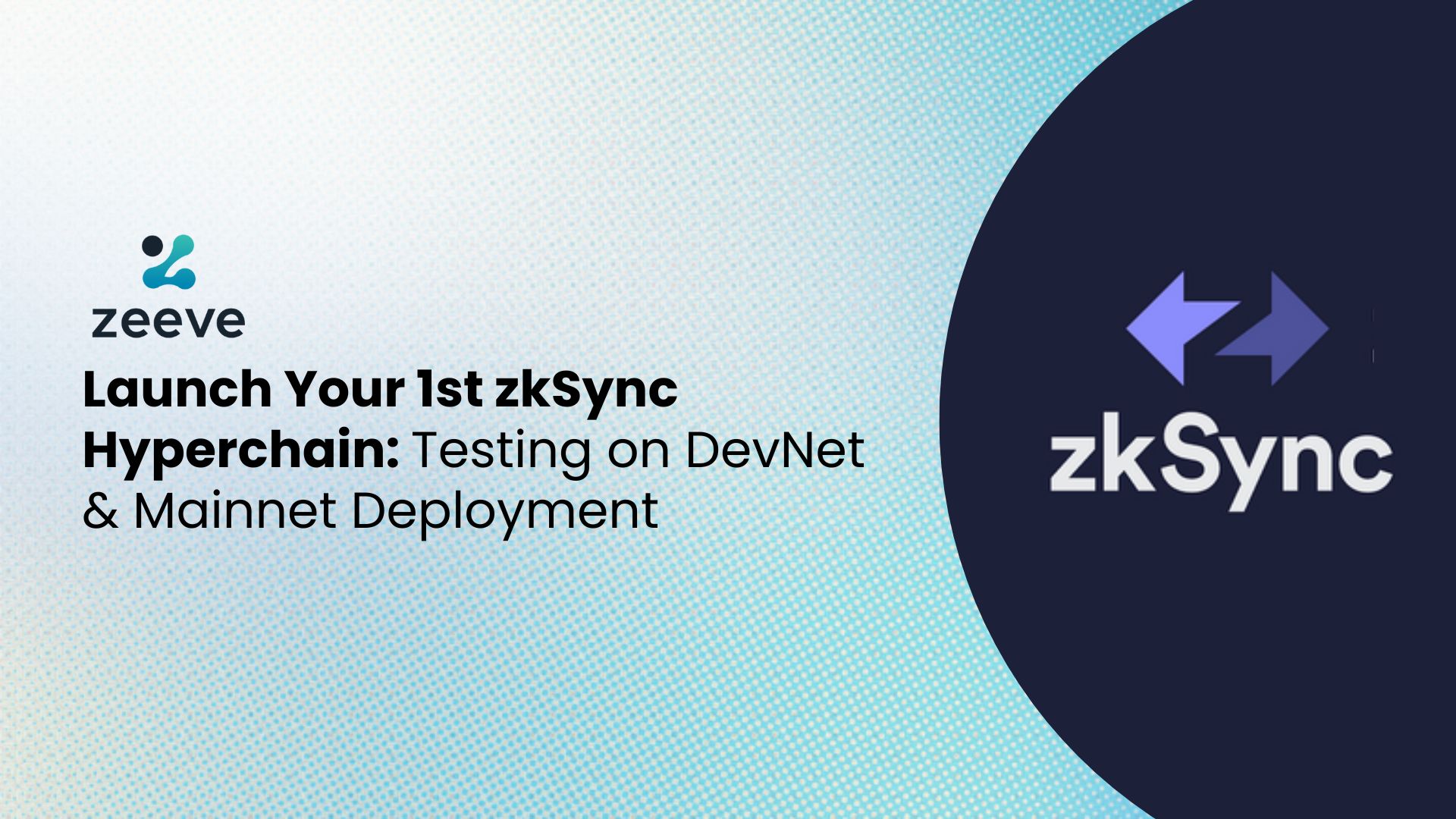 Launch your first zkSync Hyperchain: Test Rigorously & Deploy to Publicnet 