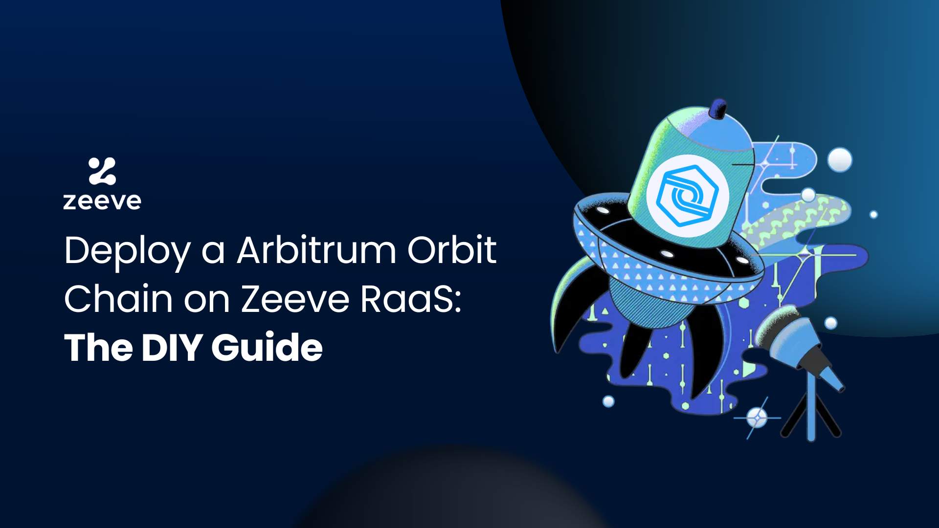 Deploy an Arbitrum Orbit DevNet with Zeeve RaaS: Your DIY Guide 